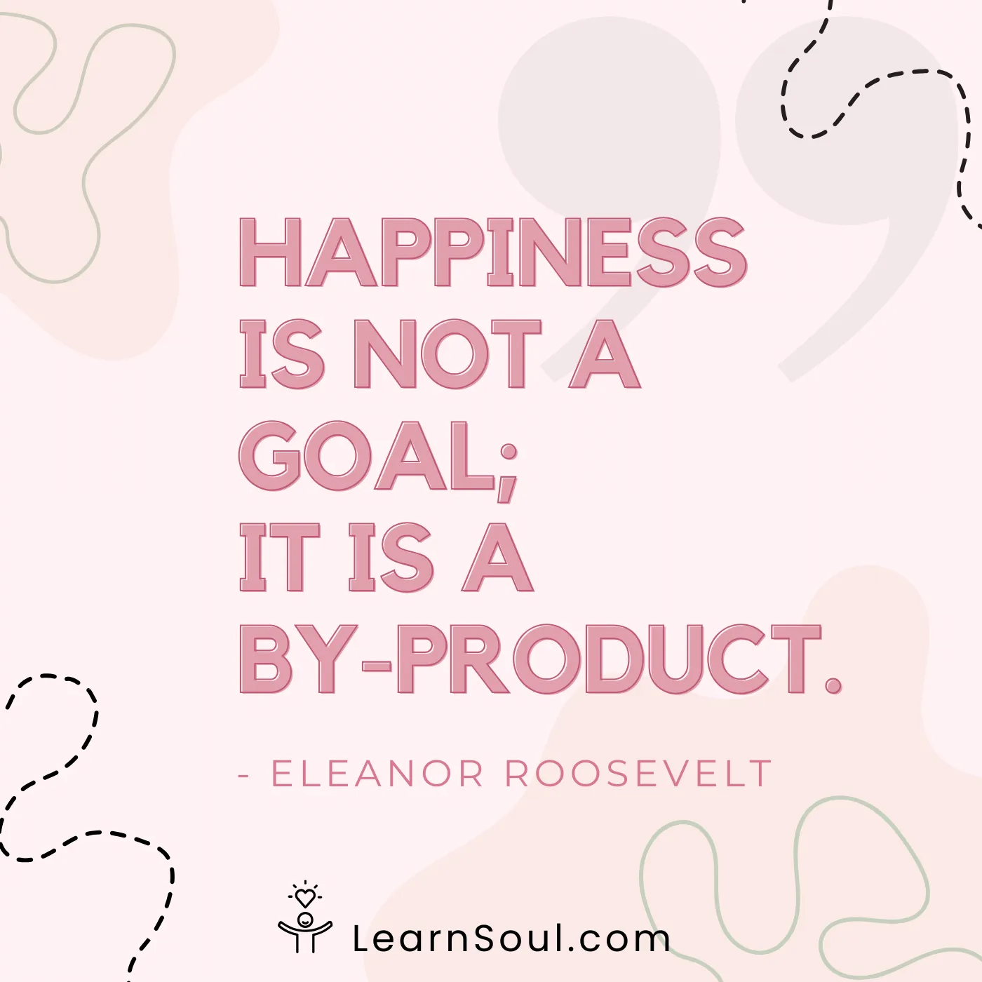 Happiness is not a goal