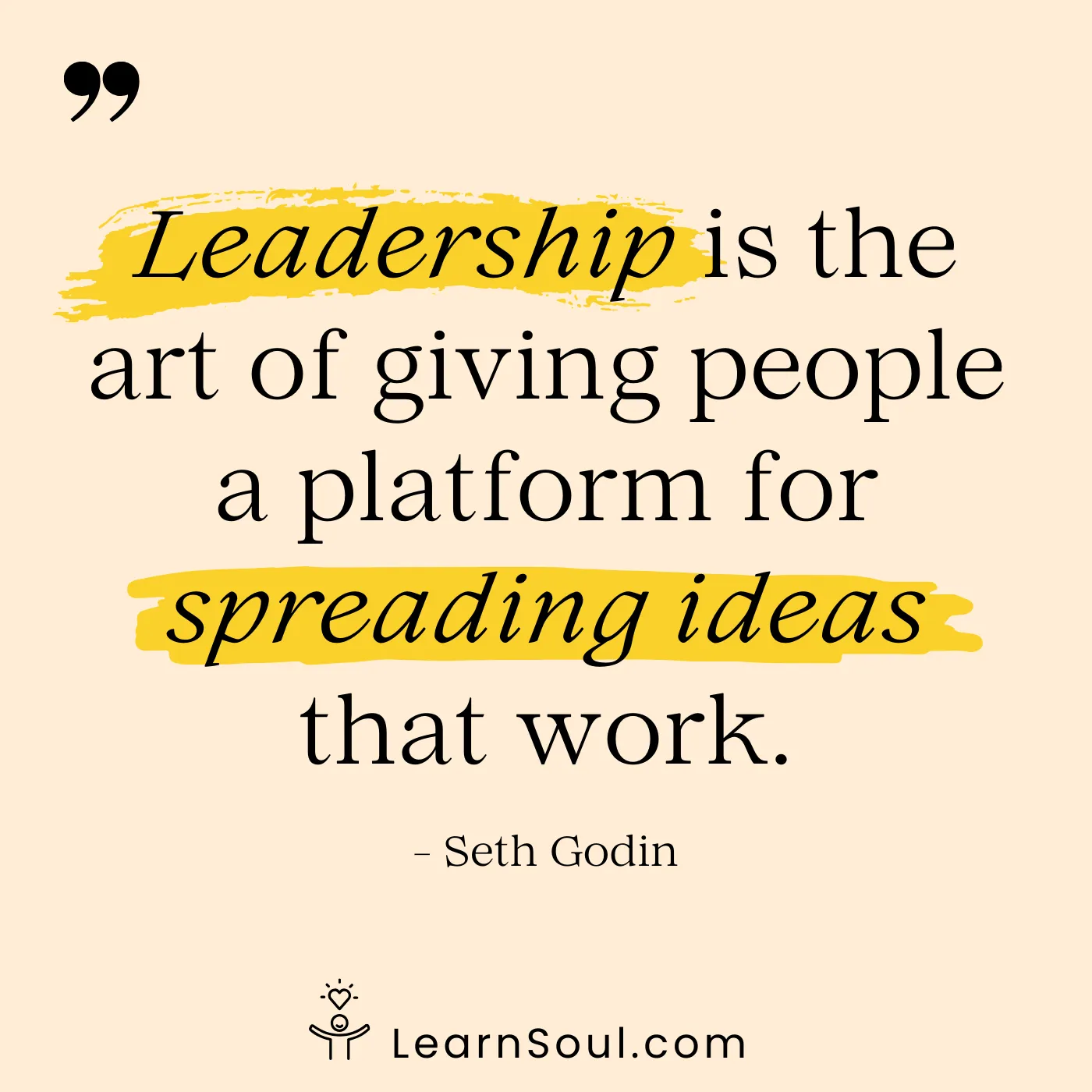 Leadership is the art of giving people a platform