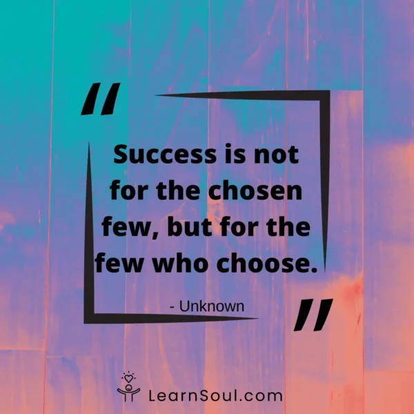 Success is not for the chosen few