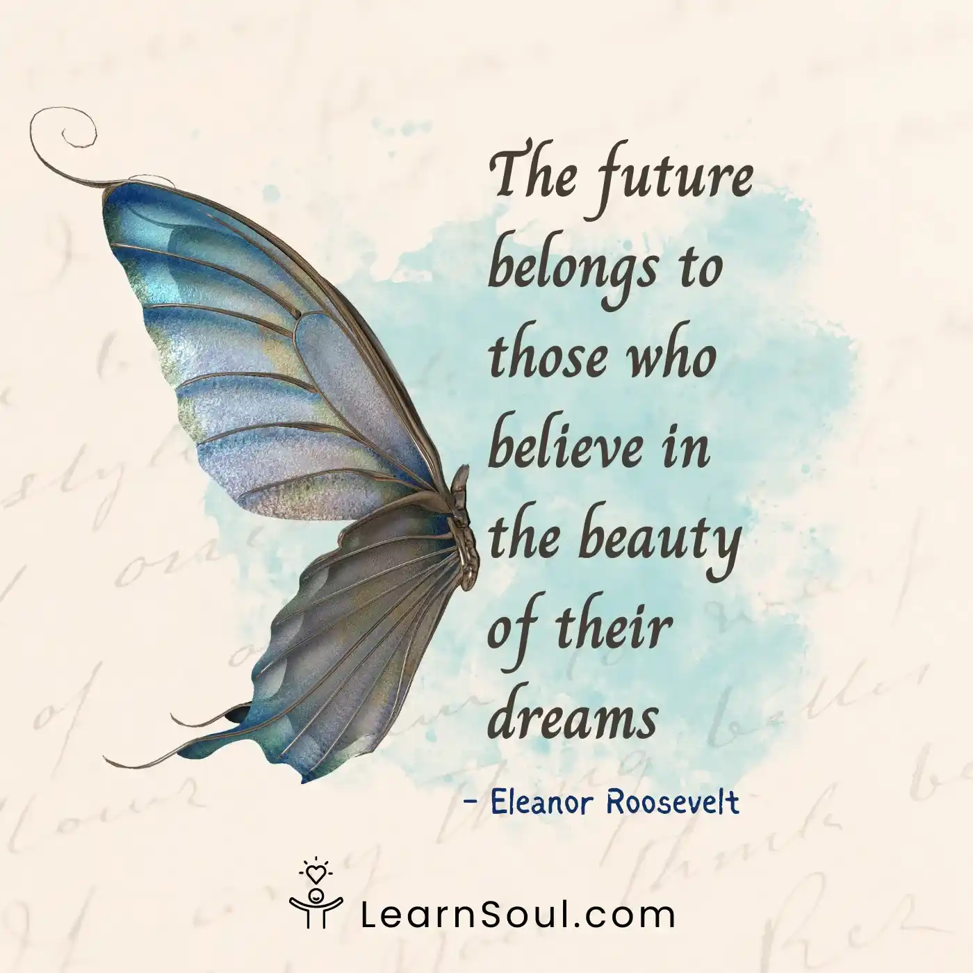 The future belongs to those who believe