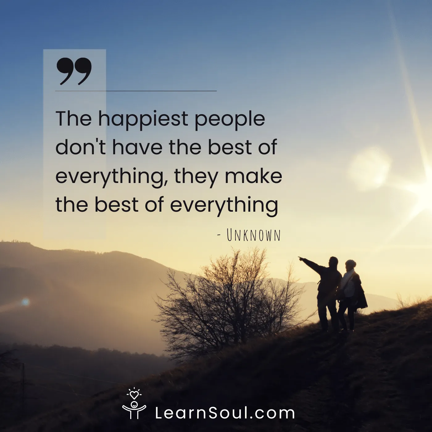 The happiest people don't have the best of everything