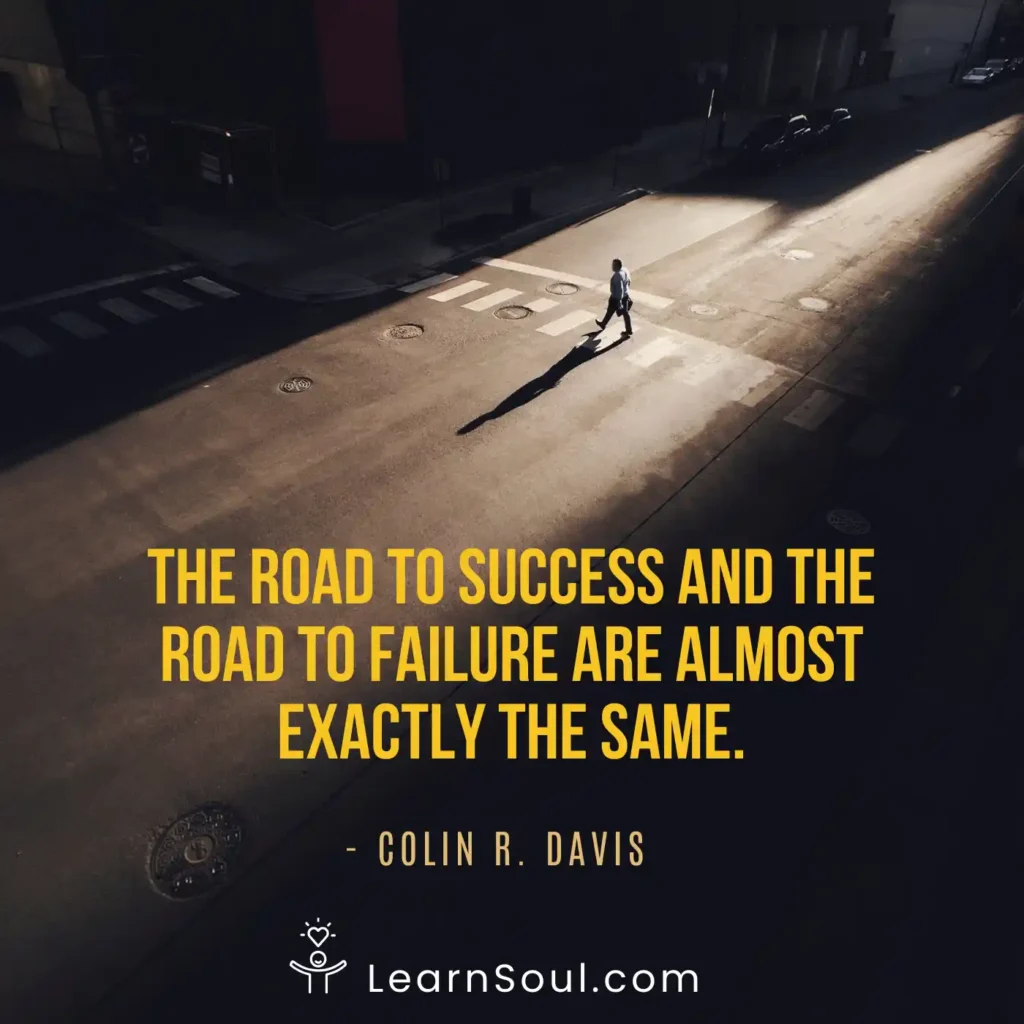 The road to success and the road to failure