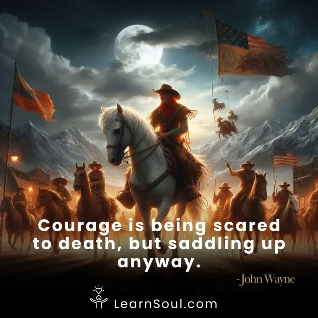 Courage is being scared to death