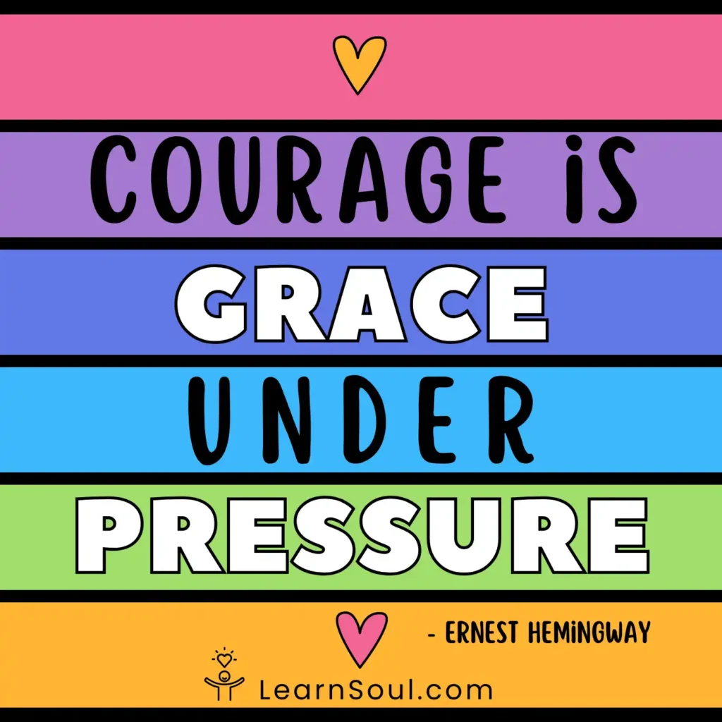 Courage is grace under pressure