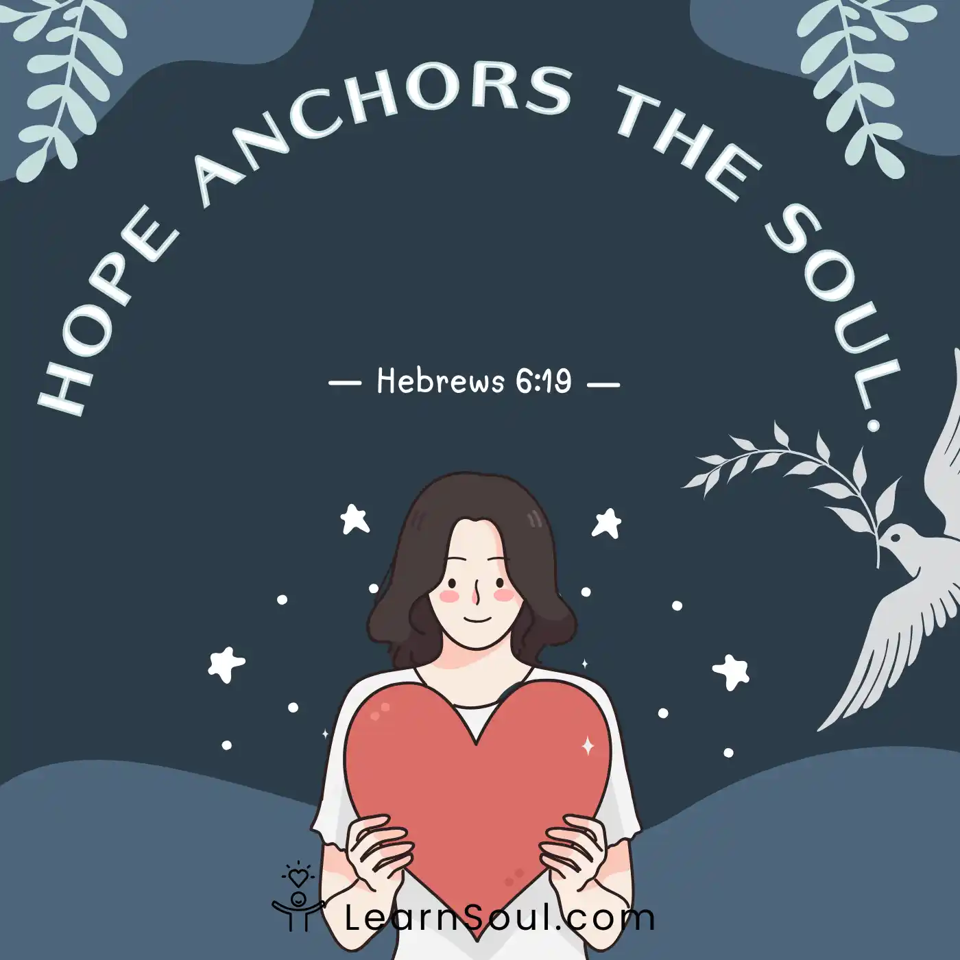 Hope anchors the soul