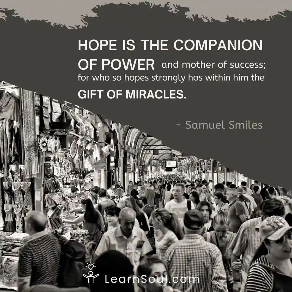 Hope is the companion of power