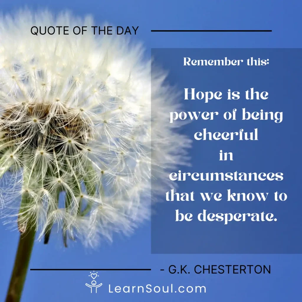 Hope is the power of being cheerful