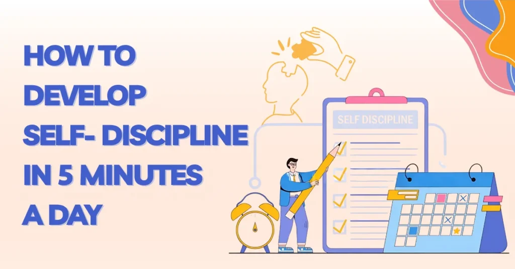 How to Develop Self-Discipline in 5 Minutes a Day