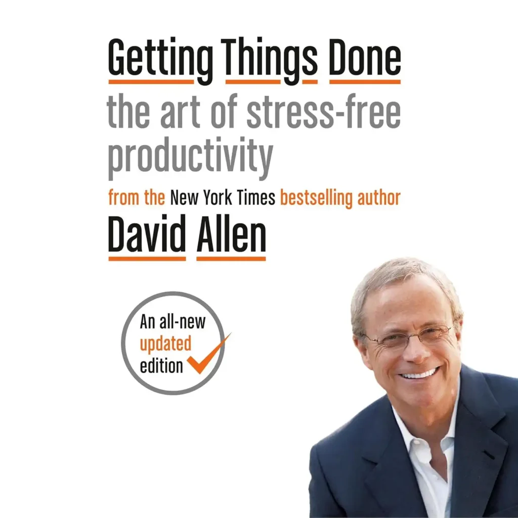 Getting Things Done - The Art of Stress-Free Productivity
