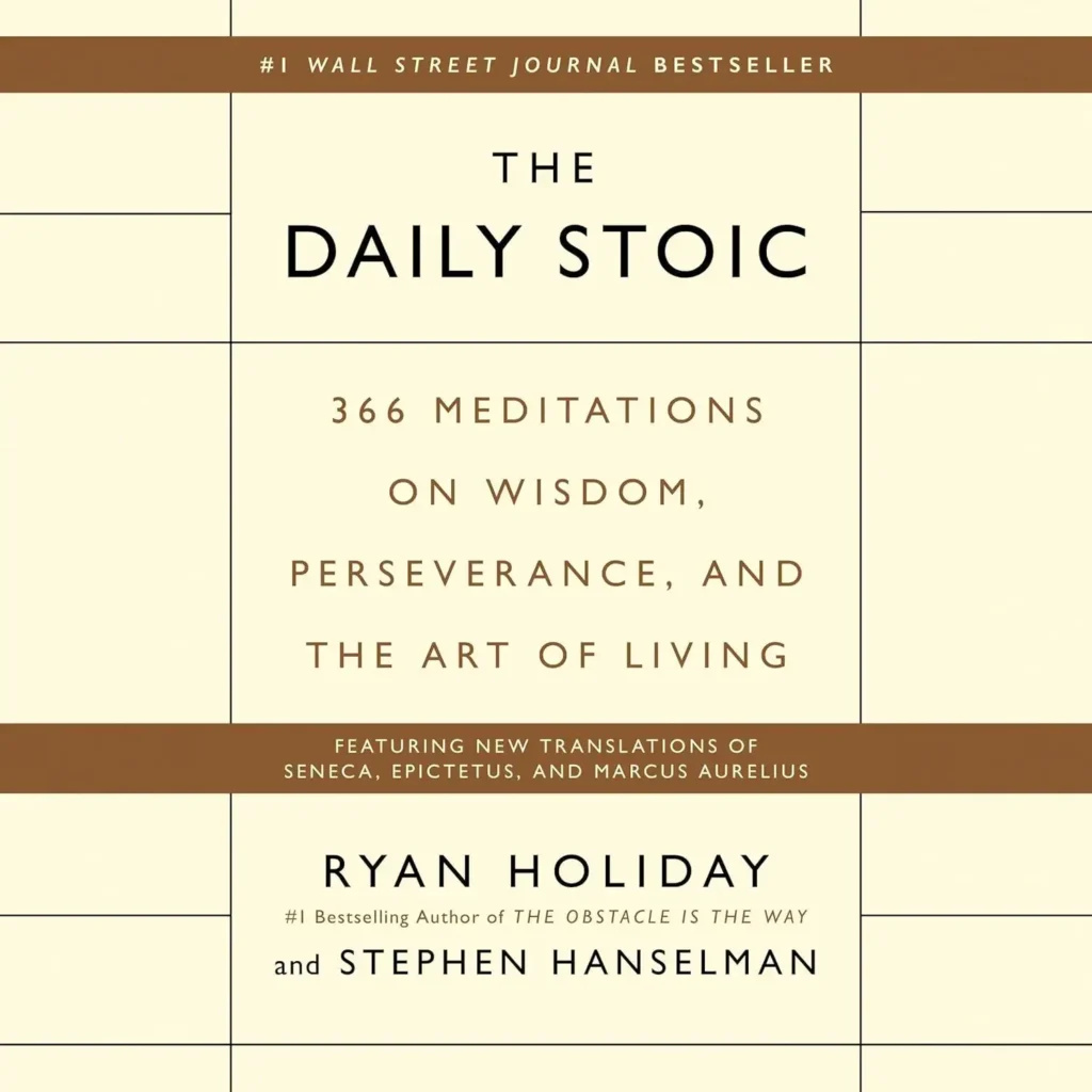 The Daily Stoic: 366 Meditations on Wisdom, Perseverance, and the Art of Living