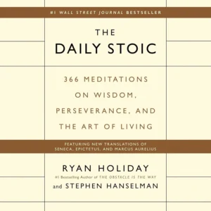 The Daily Stoic: 366 Meditations on Wisdom, Perseverance, and the Art of Living