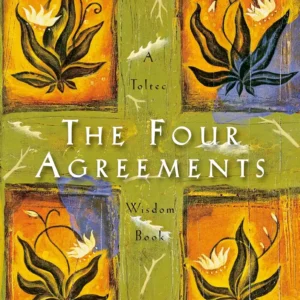 The Four Agreements: A Practical Guide to Personal Freedom (A Toltec Wisdom Book)